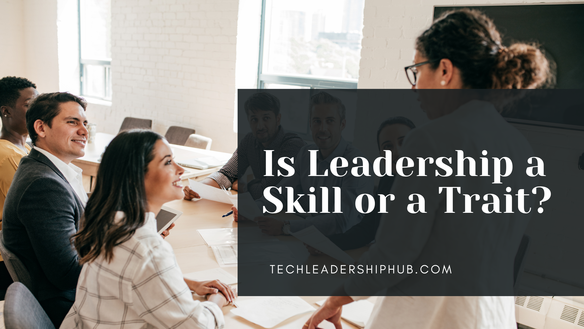 is leadership a skill or a trait